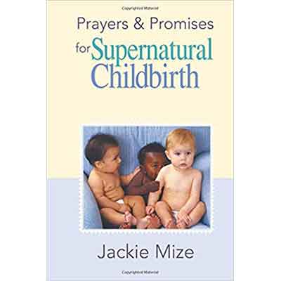 Supernatural Childbirth – Jackie & Terry Mize | Inspirational Books, Pregnancy & Faith
