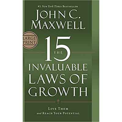 The 15 Invaluable Laws Of Growth – John Maxwell | Personal Development & Inspirational Books