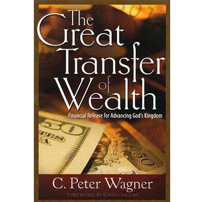 The Great Transfer of Wealth – C. Peter Wagner | Inspirational & Financial Prophecy Books