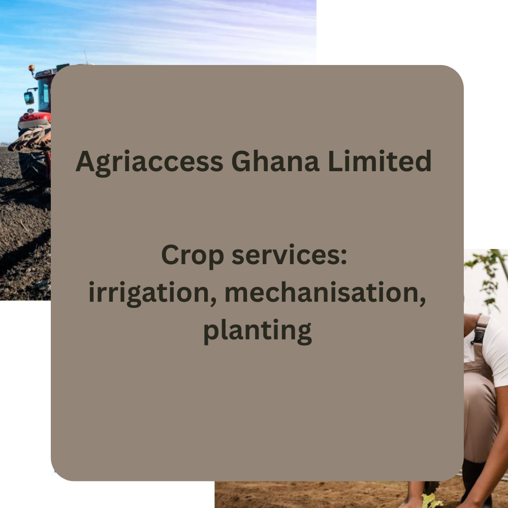 Agriaccess Ghana – Crop Services (Irrigation, Mechanisation & Planting)